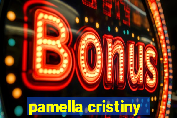 pamella cristiny